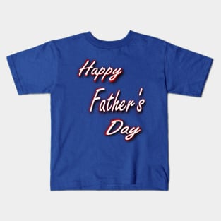 Happy father's day Kids T-Shirt